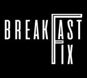 BREAKFAST FIX