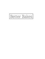 Better Bakes
