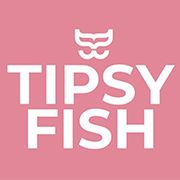 Tipsy Fish