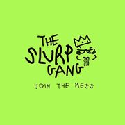 THE SLURP GANG