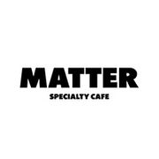MATTER SPECIALTY CAFE