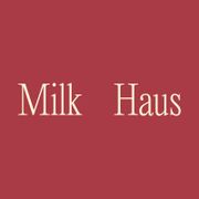 MILK HAUS
