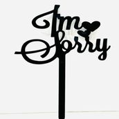 I Am Sorry Acrylic Sign