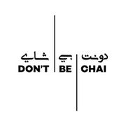 Don't Be Chai