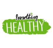 SOMETHING HEALTHY