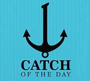 Catch Of The Day